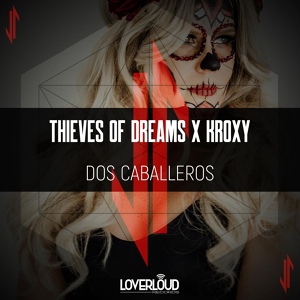 Обложка для Thieves Of Dreams, Kroxy - Dos Caballeros