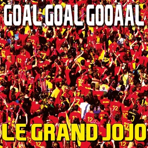 Обложка для Le Grand Jojo - Goal goal gooaal