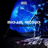 Обложка для Michael Retouch - Cosmonaut (Original Mix)