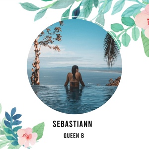 Обложка для Sebastiann - Queen B
