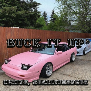 Обложка для OKZIYX, reallychxngez - Buck It Up