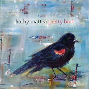 Обложка для Kathy Mattea - Pretty Bird