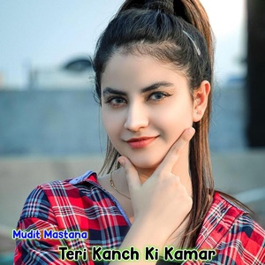 Обложка для Mudit Mastana - Teri Kanch Ki Kamar