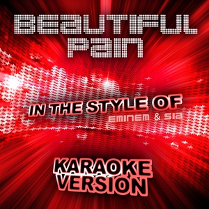 Обложка для Ameritz Top Tracks - Beautiful Pain (In the Style of Eminem & Sia) [Karaoke Version]