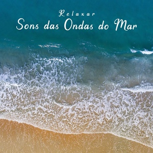 Обложка для Notas de Relaxamento - Relaxar: Sons das Ondas do Mar, Pt. 20