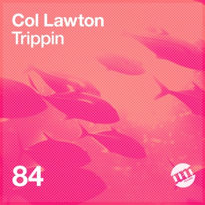 Обложка для Col Lawton - Trippin (Original Mix)