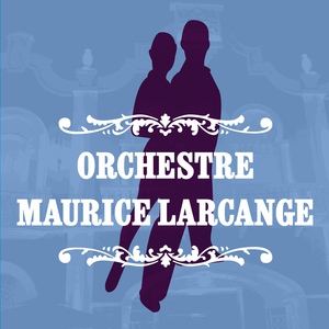 Обложка для Orchestre Maurice Larcange - Retour aux sources