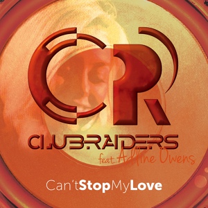 Обложка для Clubraiders Feat. Adline Owens - Can't Stop My Love (Gin & Tonic Radio Mix) 2013