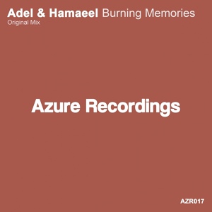 Обложка для Adel & Hamaeel - Burning Memories (Original Mix)