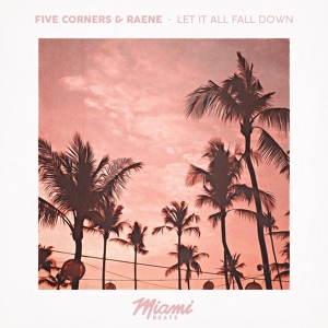 Обложка для Five Corners, RAENE - Let It All Fall Down