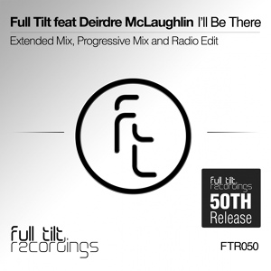 Обложка для Full Tilt feat. Deirdre McLaughlin - I'll Be There (Radio Edit)(2012)