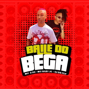 Обложка для MC G ds, MC Baby JC feat. DJ BB FCP - Baile do Bega