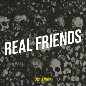 Обложка для Busha Mark - Real Friends