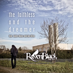 Обложка для Ravenblack Project feat. Andre Matos, Jon Oliva - The Faithless and the Dreamer (feat. Andre Matos & Jon Oliva)