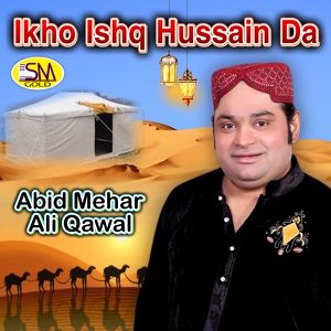 Обложка для Abid Mehar Ali Qawal - Ikho Ishq Hussain Da