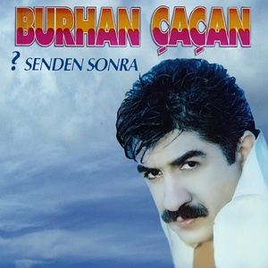 Обложка для Burhan Çaçan - Senden Sonra