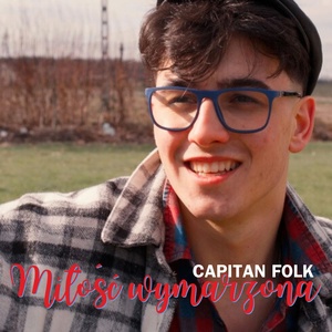 Обложка для Capitan Folk - Miłość wymarzona