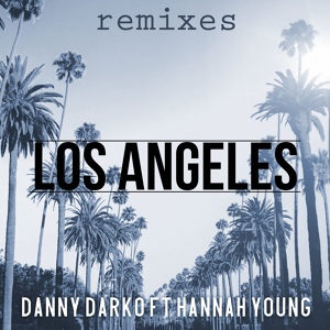 Обложка для Danny Darko feat. Hannah Young - Los Angeles