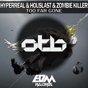 Обложка для Hyperreal, Houslast, Zombie Killer - Too Far Gone