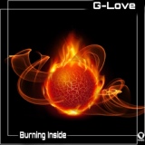 Обложка для G-Love - Burning Inside (Radio Edit)