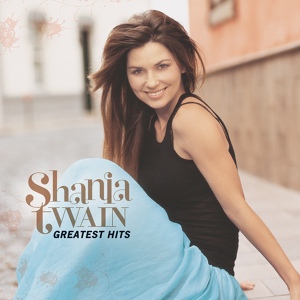 Обложка для Shania Twain - That Don't Impress Me Much