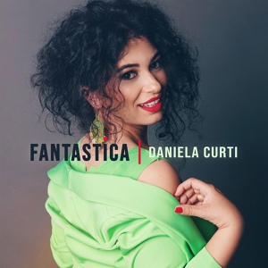 Обложка для Daniela Curti - Fantastica