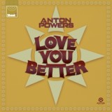 Обложка для Anton Powers - Love You Better