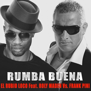 Обложка для El Rubio Loco feat. Frank K Pini, Roly Maden - Rumba Buena