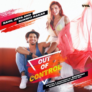 Обложка для Sahil Arya, Sukriti Kakar - Out of Control