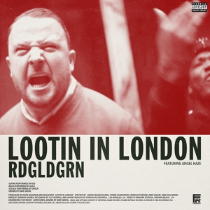 Обложка для RDGLDGRN feat. Angel Haze - Lootin In London