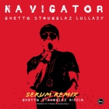 Обложка для Navigator, Mixmaster J, Serum - Ghetto Strugglaz Lullaby