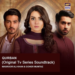 Обложка для Masroor Ali Khan, Goher Mumtaz - Qurban (Original TV Series Soundtrack)