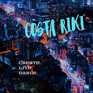 Обложка для COSTA RIKI - Create. Live. Dance. (Radio Edit)