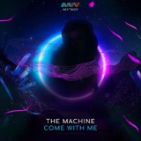 Обложка для The Machine - Come With Me