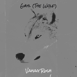 Обложка для Vahag Rush - Gayl (The Wolf)