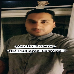 Обложка для Martin Briseño - No Pudieron ConMigo