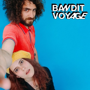 Обложка для Bandit Voyage - Ces choses-là