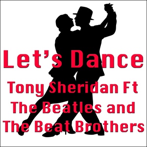 Обложка для Tony Sheridan feat. The Beatles, The Beat Brothers - Ain't She Sweet