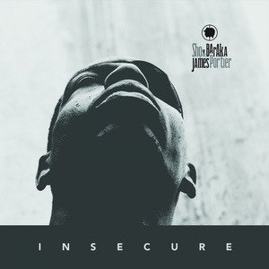Обложка для Sho Baraka, James Portier - Insecure (Maybe) [Live from 800 East Studios]