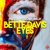 Обложка для Pulsedriver, Chris Deelay - Bette Davis Eyes