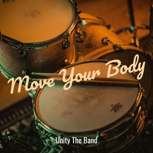 Обложка для Unity The Band - Move Your Body