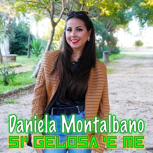 Обложка для Daniela Montalbano - Si' gelosa 'e me