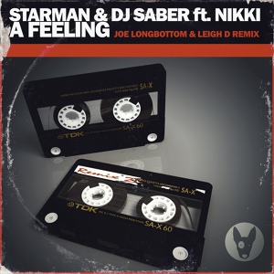 Обложка для Starman & Dj Saber feat. Nikki - A Feeling (Joe Longbottom & Leigh D Remix)