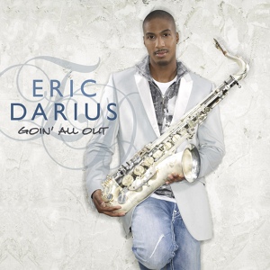 Обложка для Eric Darius - Goin' All Out