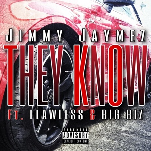 Обложка для Jimmy Jaymez feat. Flawless, Big Biz - They Know