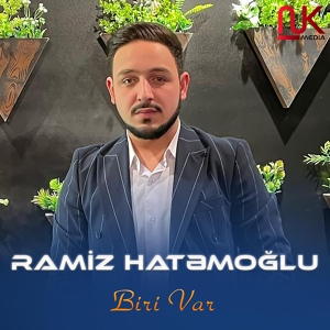 Обложка для Ramiz Hatəmoğlu - Biri Var