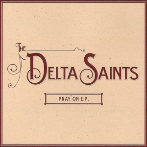 Обложка для The Delta Saints - Steppin'