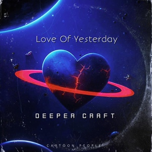 Обложка для Deeper Craft - Love of Yesterday