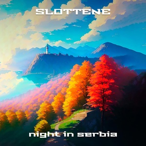 Обложка для Slottene - Night in Serbia