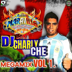 Обложка для Grupo Maravilla de Robin Revilla - Dj Charly Che Megamix, Vol. 1